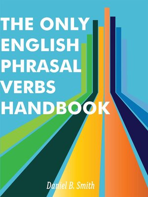 cover image of The Only English Phrasal Verbs Handbook